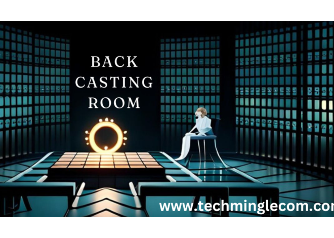 Back Casting Room:100% A Comprehensive Guide